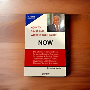 HOW TO SAY IT AND WRITE IT CORRECTLY NOW: THE ULTIMATE By Santo J. Aurelio *VG+* - Foto 1 di 8