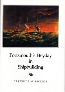 2004 Portsmouths Heyday in Shipbuilding, Pickett, New Hampshire Seacoast History - Picture 1 of 1