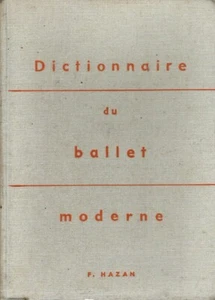 DICTIONNAIRE DU BALLET MODERNE Hazan 1957 - Imagen 1 de 2
