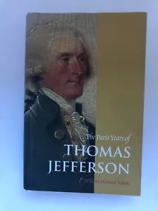 The Paris Years of Thomas Jefferson—1st Ed,(Signed by William Howard Adams) - Picture 1 of 7
