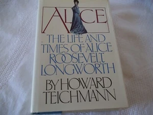 SIGNED Alice: Life & Times Of Alice Roosevelt Longworth by Howard Teichmann 1979 - Imagen 1 de 11