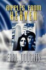 Ripples From Heaven, Paperback By Doughty, Earl, Like New Used, Free Shipping...
