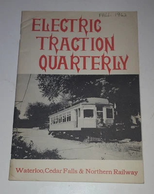 FALL 1962 ELECTRIC TRACTION QUARTERLY WATERLOO,CEDAR FALLS&NORTHERN RAILWAY VG Foto 1 de 4