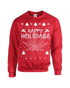 Happy Holidaze Holiday Christmas Marijuana Plant Ugly Sweater Unisex Crew B103 - Picture 1 of 3