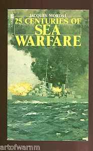 25 CENTURIES OF SEA WARFARE - Jacques Mordal 1st UK SB VG - Foto 1 di 2
