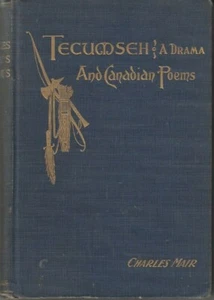 Tecumseh: A Drama and Canadian Poems (Second Edition) - Charles Mair - HC 1901 - Picture 1 of 3