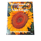 Sunflowers For Van Gogh By David Douglas Duncan Hardcover 1986 Photography Art
