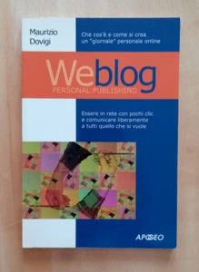 LIBRO WEBLOG PERSONAL PUBLISHING Maurizio Dovigi 2003 Apogeo Giornale Online - Picture 1 of 7