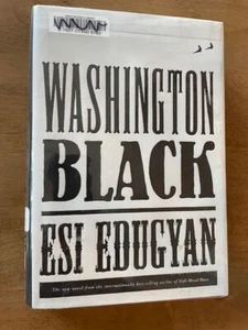 Washington Black, by Esi Edugyan, 2018, Hardbound First American Edition HC - Picture 1 of 4