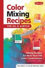 William  F Powell Color Mixing Recipes for Oil & Acrylic (Hardback)