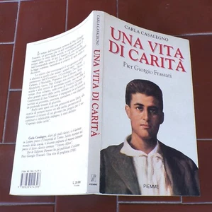 Carla Casalegno UNA VITA DI CARITA' Pier Giorgio Frassati - Piemme 1990 - Picture 1 of 1