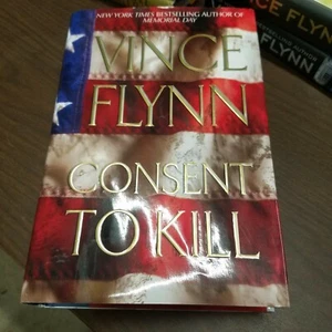 1st Edition 1st Printing Consent to Kill BY Vince Flynn Atria Books 10/2005 - Picture 1 of 16