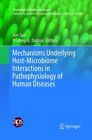 Mechanisms Underlying Host-Microbiome Interactions In Pathophysiology Of Huma...