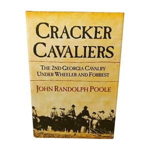 Cracker Cavaliers: The 2nd Georgia Cavalry Under Wheeler & Forrest por John Rando - Imagen 1 de 7