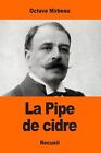 La Pipe de Cidre von Octave Mirbeau (französisch) Taschenbuch Buch