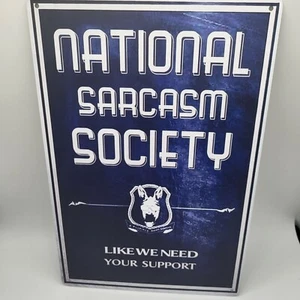 National Sarcasm Society Like We Need Your Help 8 x 12 Metal Sign NEW - Picture 1 of 2