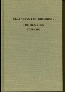 Sectarian Childrearing the Dunkers by A. E. Conner 1987 hardcover PA - Picture 1 of 2