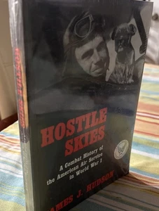 Hostile Skies : A Combat History of the American Air Service in World War I... - Bild 1 von 4