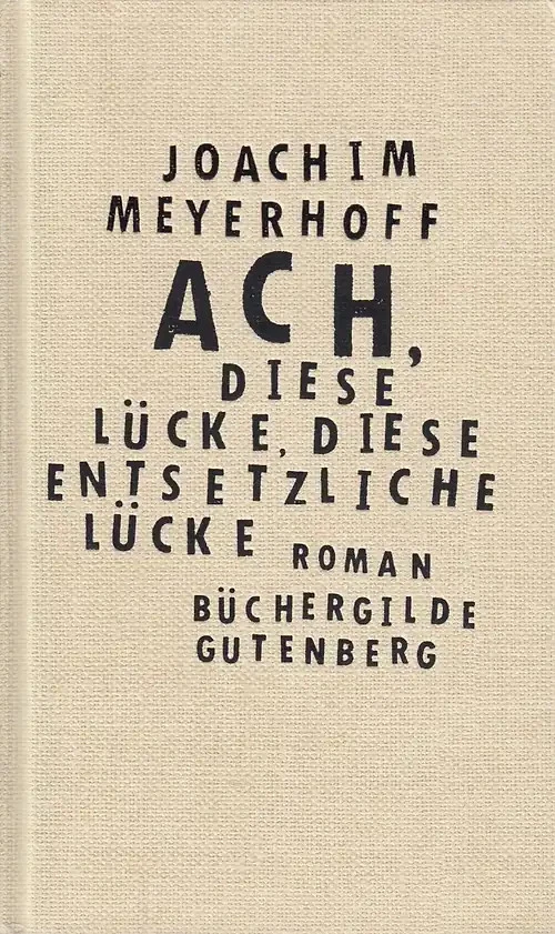 Ach, diese Lücke, diese entsetzliche Lücke - Joachim Meyerhoff [Büchergilde Gute - Bild 1 von 1