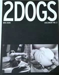 KRIS KIRK 2DOGS NIGHTED LIFE ART PHOTO BOOK STREET PHOTOGRAPHY ZINE PARTY PRINT - Picture 1 of 19