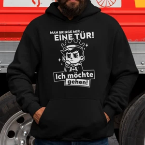 Man bringe mir eine Tür ich möchte gehen König Lustig Fun Kapuzenpullover Hoodie - Bild 1 von 4