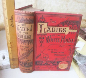LADIES Of THE WHITE HOUSE,1881,Laura C. Holloway,Illustrated - Picture 1 of 6