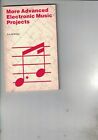 More Advanced Electronic Music Projects By R A Penfold Paperback 1986
