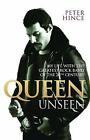 Queen Unseen: My Life with the Greatest Rock Band of the 20th Century, Peter Hin