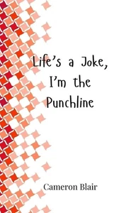 Libro de bolsillo Life's a Joke, I'm the Punchline de Cameron Blair - Imagen 1 de 1