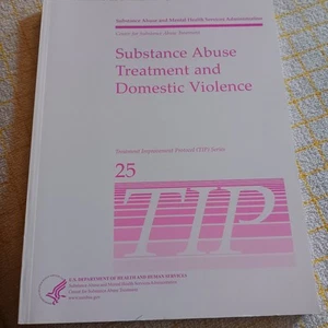 TIP 25. Substance Abuse and Domestic Violence. Treatment Improvement Protoco... - Picture 1 of 1
