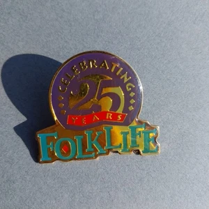 Celebrating 25 Years Folklife Festival Large 1 1/4" Lapel Hat Jacket Pin - Picture 1 of 2