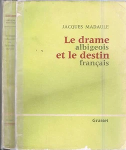 Le DRAME ALBIGEOIS & le DESTIN FRANÇAIS de Jacques MADAULE Croisade en Occitanie - Picture 1 of 1