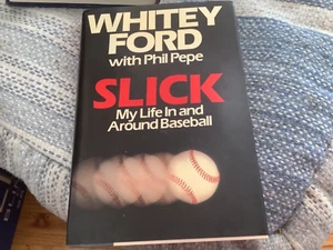 Slick by Whitey Ford with Phil Pepe…SIGNED by Whitey Ford - Imagen 1 de 3