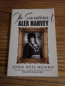 THE SENSATIONAL ALEX HARVEY BY JOHN NEIL MUNRO PBK VERY GOOD COND' - Picture 1 of 2