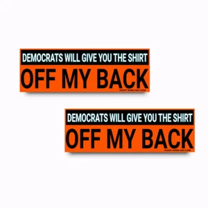 Pegatina parachoques político DEMÓCRATAS GIVE CAMISA FUERA DE MI ESPALDA divertida PRO-GOP paquete de 2 O - Imagen 1 de 1