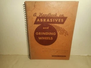 Ein Handbuch über Schleifmittel und Schleifscheiben Handbuch 1946 NORTON Co. Worcester, MA - Bild 1 von 12