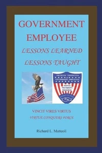 Government Employee: Lessons Learned - Lessons Taught by Richard Matteoli Paperb - Picture 1 of 1