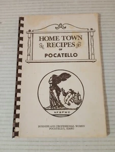 Home Town Recipes Of Pocatello Idaho NFBPWC Business & Professional Women Cook - Picture 1 of 20