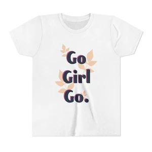 Inspirational Youth Tee, Go Girl Go T-Shirt, Comfortable Kids Shirt, [...] - Picture 1 of 10