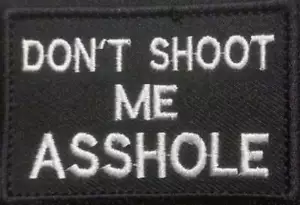 Tactical Patch - Don’t Shoot Me Axxhole - Picture 1 of 1