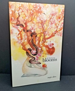 in between blooms ~ angie allen ~ 2022 PB Book *First Edition - Picture 1 of 10