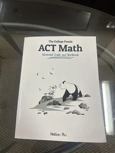 The College Panda ACT Math Advanced Guide and Workbook NEW - Foto 1 di 3