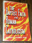 The Baptist Faith And Roman Catholicism By Wendell Holmes Rone Signed! 1965 Sc