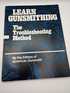 Learn Gunsmithing: The Troubleshooting Method - Picture 1 of 5