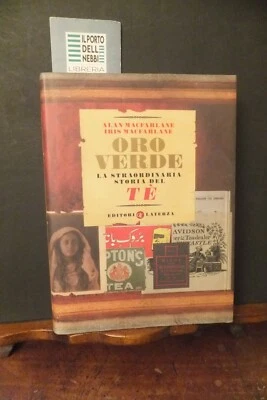 ORO VERDE  LA STRAORDINARIA STORIA DEL TÈ A. E I. MACFARLANE LATERZA 2004 - Immagine 1 di 4