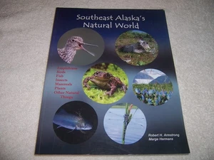Southeast Alaska's Natural World by Robert Armstrong and Marge Hermans pb - Foto 1 di 3