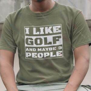 I Like Golf And Maybe 3 People T Shirt Funny Gift Outside Game Golfing Tee Shirt