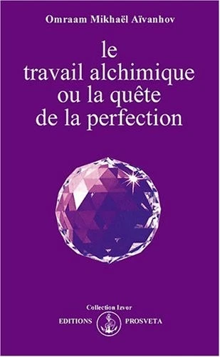LE TRAVAIL ALCHIMIQUE, OU, LA QUETE DE LA PERFECTION By Omraam Mikhael Aivanhov - Image 1 of 1