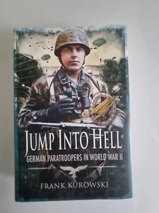 Jump Into Hell Frank Kurowski.(German Paratoopers In WW2). - Picture 1 of 1