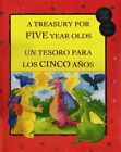 Treasury For Five Year Olds / Un Tesoro Para Los Cinco Anos (English And Spa...